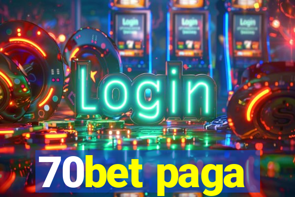 70bet paga